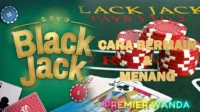 Cara Bermain Blackjack Arcade Judi Online Agar Menang